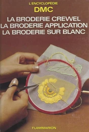 La broderie Crewel, la broderie application, la broderie sur blanc