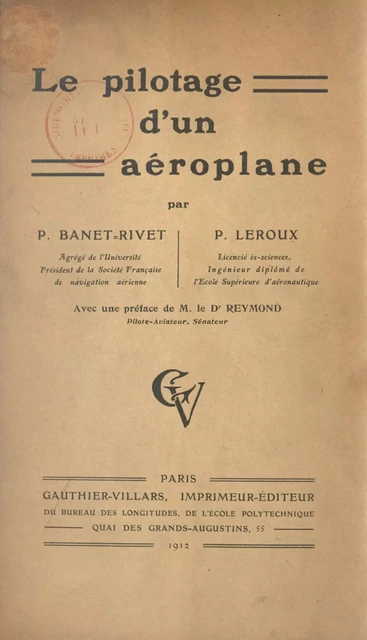 Le pilotage d'un aéroplane - Paul Banet-Rivet, Paul Leroux - (Dunod) réédition numérique FeniXX