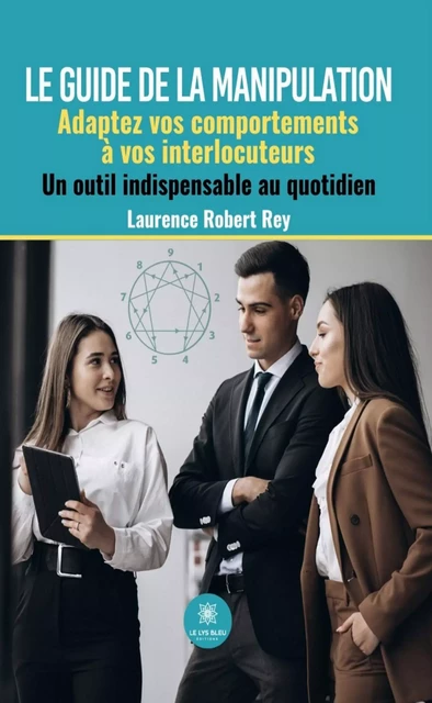 Le guide de la manipulation - Laurence Robert Rey - Le Lys Bleu Éditions