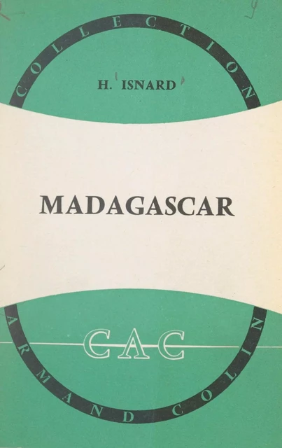 Madagascar - Hildebert Isnard - (Armand Colin) réédition numérique FeniXX