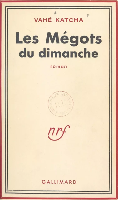 Les mégots du dimanche - Vahé Katcha - (Gallimard) réédition numérique FeniXX