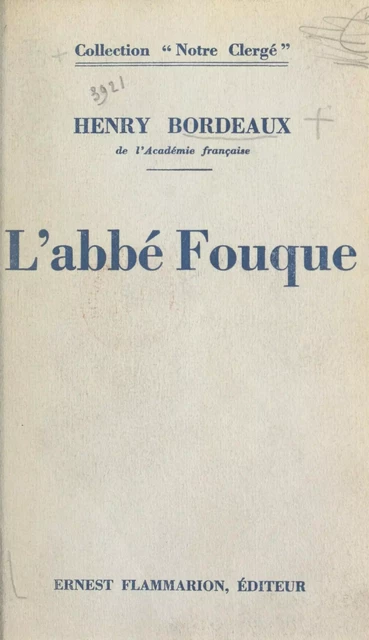 L'abbé Fouque - Henry Bordeaux - (Flammarion) réédition numérique FeniXX