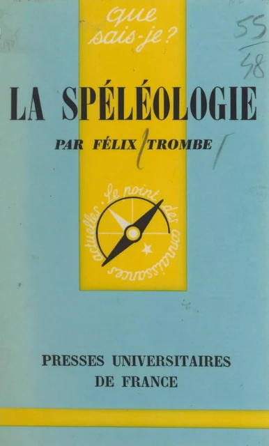 La spéléologie - Félix Trombe - (Presses universitaires de France) réédition numérique FeniXX