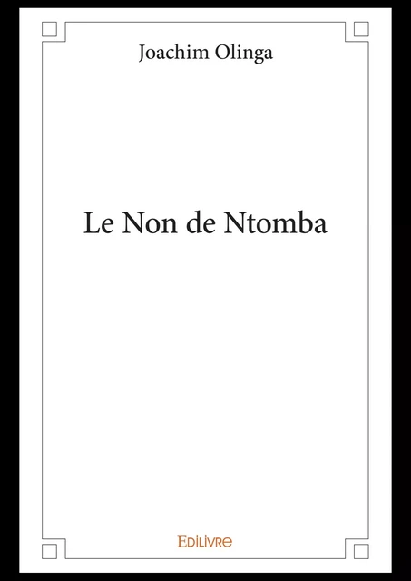 Le Non de Ntomba - Joachim Olinga - Editions Edilivre