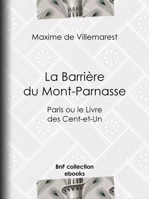 La Barrière du Mont-Parnasse - Maxime de Villemarest - BnF collection ebooks