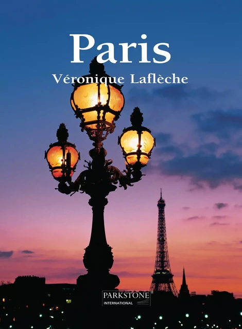 Paris - 20th century - Véronique Laflèche - Parkstone International