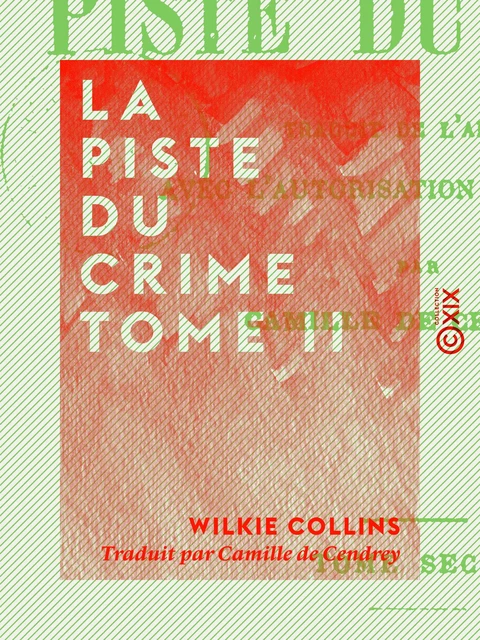 La Piste du crime - Tome II - Wilkie Collins - Collection XIX