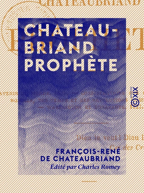 Chateaubriand prophète - François-René de Chateaubriand, Charles Romey - Collection XIX