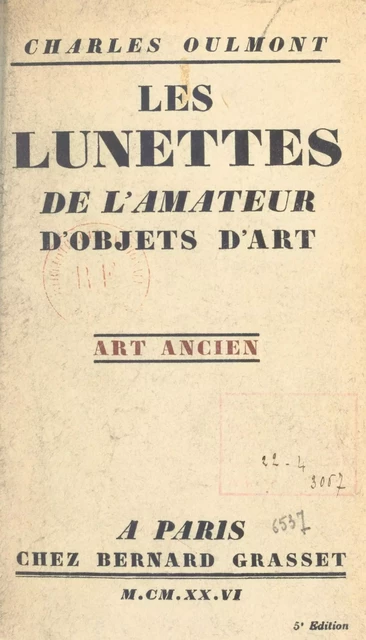 Les lunettes de l'amateur d'objets d'art - Charles Oulmont - (Grasset) réédition numérique FeniXX