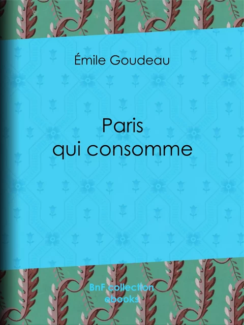 Paris qui consomme - Émile Goudeau - BnF collection ebooks