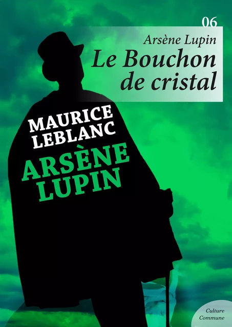 Arsène Lupin, le Bouchon de cristal - Maurice Leblanc - Culture commune