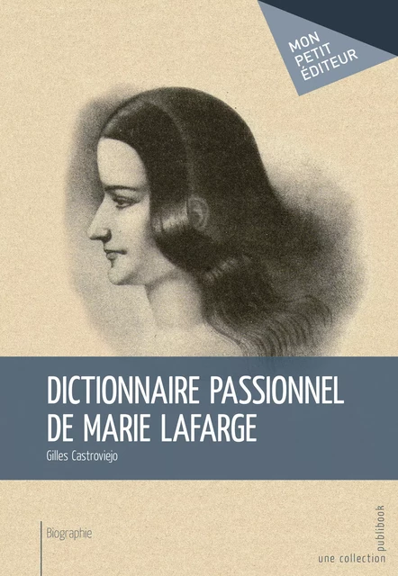 Dictionnaire passionnel de Marie Lafarge - Gilles Castroviejo - Mon Petit Editeur