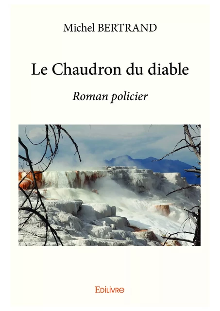 Le Chaudron du diable - Michel Bertrand - Editions Edilivre