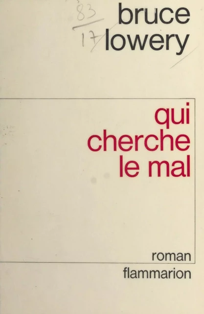 Qui cherche le mal - Bruce Lowery - Flammarion (réédition numérique FeniXX)