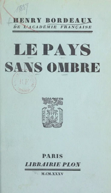 Le pays sans ombre - Henry Bordeaux - (Plon) réédition numérique FeniXX