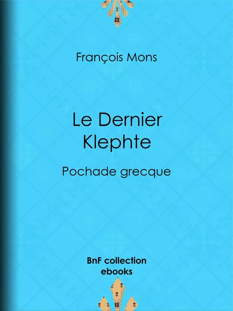 Le Dernier Klephte - François Mons - BnF collection ebooks