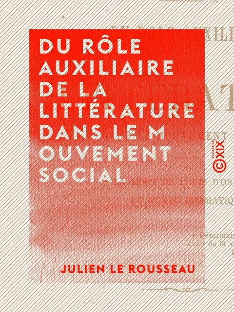 Du rôle auxiliaire de la littérature dans le mouvement social - Julien le Rousseau - Collection XIX