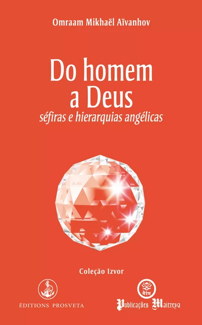 Do homem a Deus - séfiras e hierarquias angélicas - Omraam Mikhaël Aïvanhov - Editions Prosveta