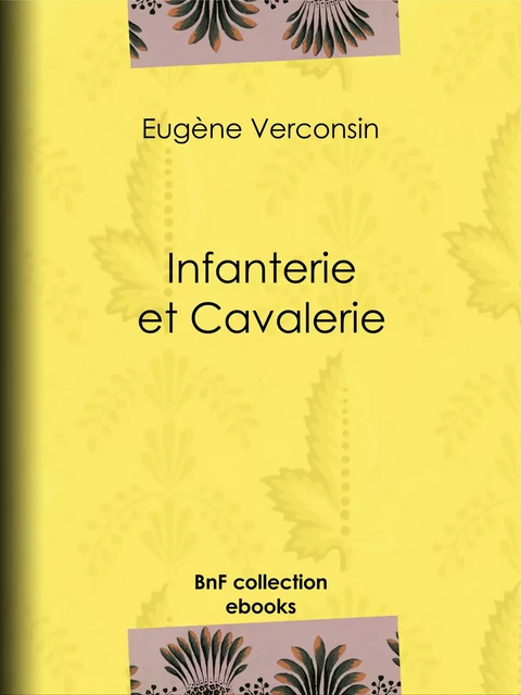 Infanterie et Cavalerie - Eugène Verconsin - BnF collection ebooks