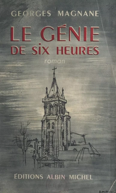 Le génie de six heures - Georges Magnane - (Albin Michel) réédition numérique FeniXX