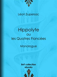 Hippolyte ou les Quatres Fiancées