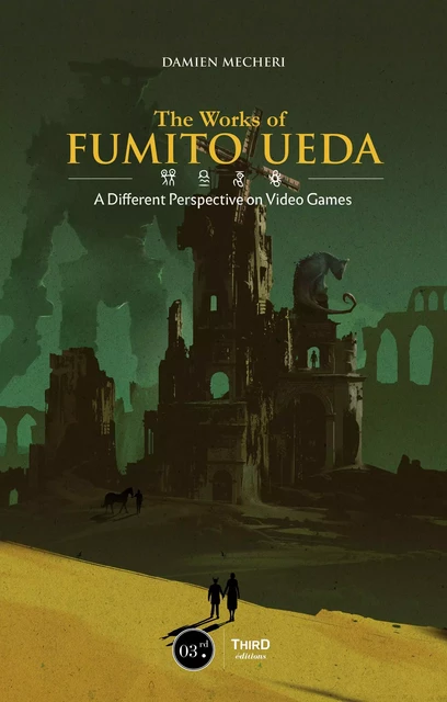 The Works of Fumito Ueda - Damien Mecheri - Third Editions