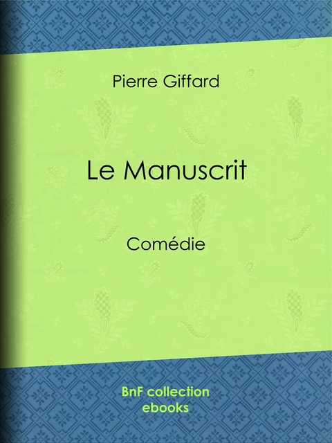 Le Manuscrit - Pierre Giffard - BnF collection ebooks