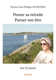 Penser sa retraite /Panser son être