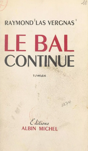 Le bal continue - Raymond Las Vergnas - (Albin Michel) réédition numérique FeniXX