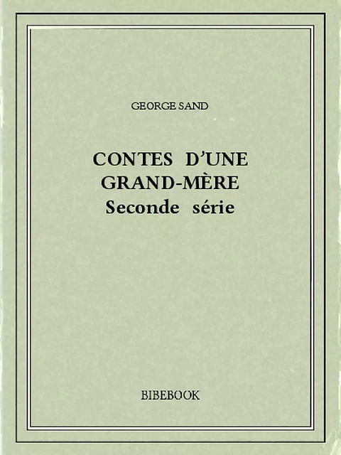 Contes d'une grand-mère II - George Sand - Bibebook