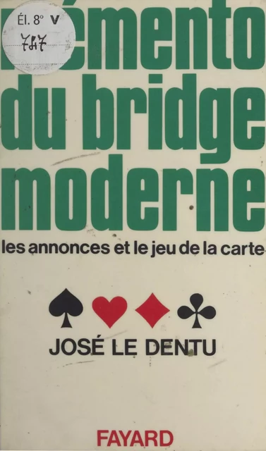 Mémento du bridge moderne - José Le Dentu - (Fayard) réédition numérique FeniXX