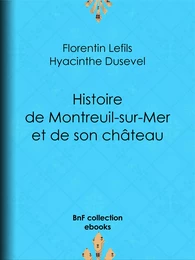 Histoire de Montreuil-sur-Mer et de son château