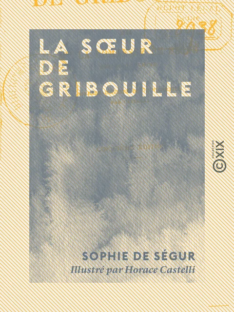 La Sœur de Gribouille - Sophie de Comtesse de Ségur - Collection XIX