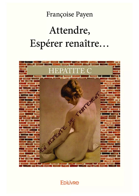 Attendre, Espérer renaître... - Françoise Payen - Editions Edilivre