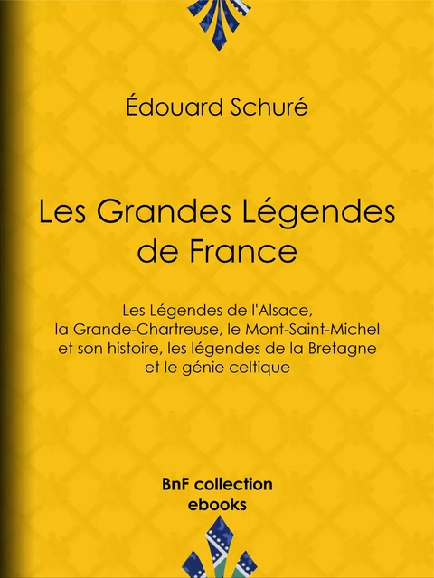 Les Grandes Légendes de France - Edouard Schuré - BnF collection ebooks