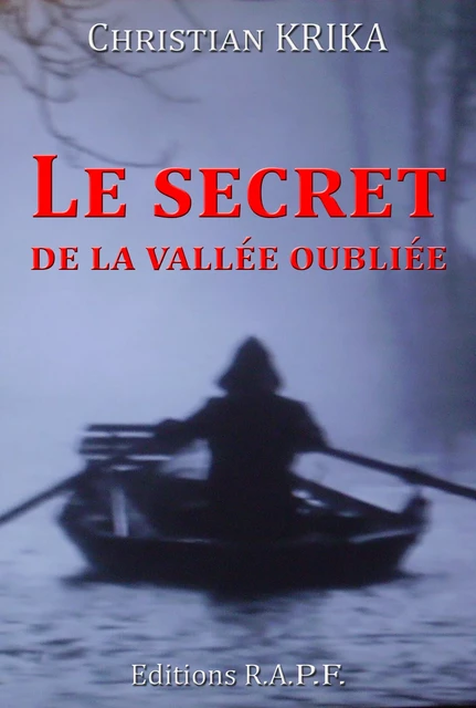 Le secret de la vallée oubliée - Christian Krika - Libres d'écrire