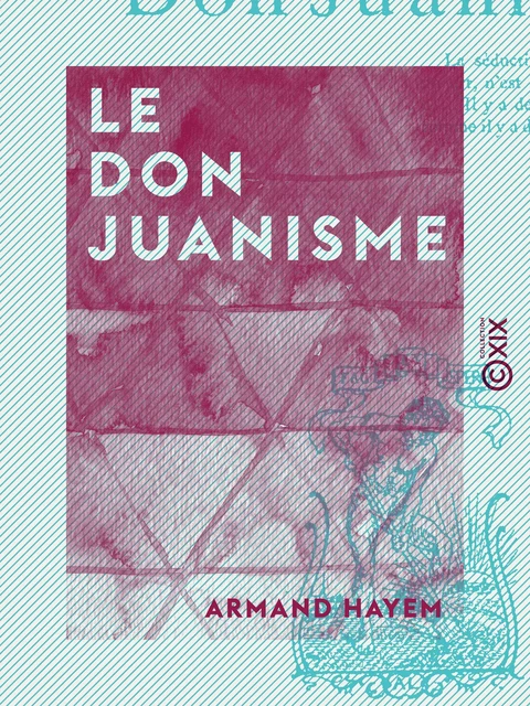 Le Don Juanisme - Armand Hayem - Collection XIX