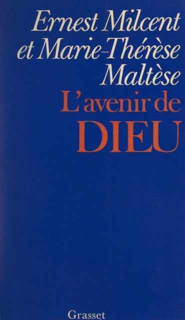 L'avenir de Dieu - Marie-Thérèse Maltèse, Ernest Milcent - Grasset (réédition numérique FeniXX)