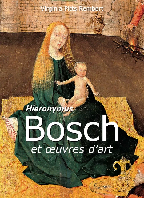 Bosch et œuvres d'art - Virginia Pitts Rembert - Parkstone International