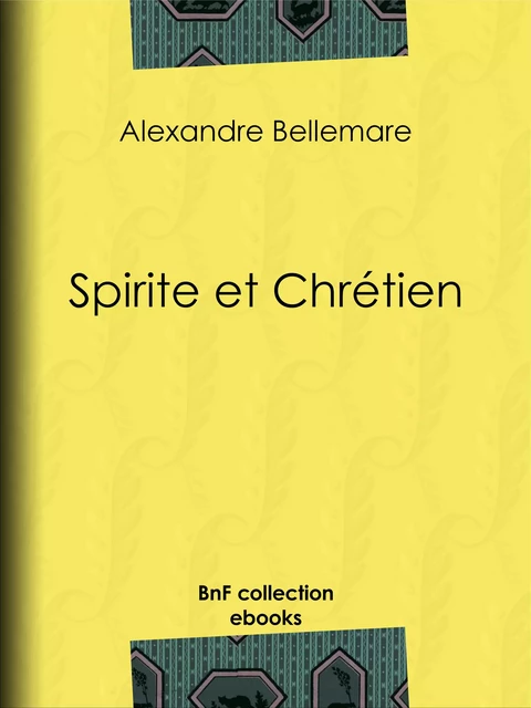 Spirite et Chrétien - Alexandre Bellemare - BnF collection ebooks