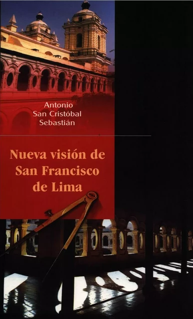 Nueva visión de San Francisco de Lima - Antonio San Cristóbal Sebastián - Institut français d’études andines