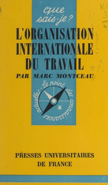 L'organisation internationale du travail - Marc Montceau - (Presses universitaires de France) réédition numérique FeniXX