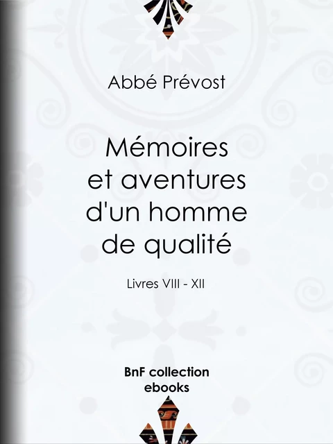 Mémoires et aventures d'un homme de qualité - Abbé Prévost - BnF collection ebooks