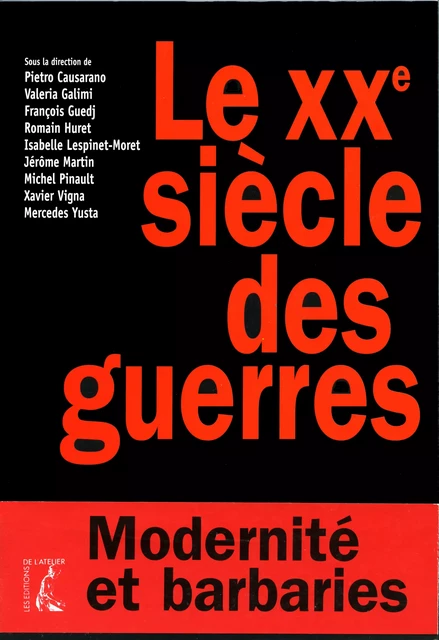 Le XXe siècle des guerres - Valeria Galimi, Isabelle Lespinet-Moret, Michel Pinault, Xavier Vigna, Mercedes Yusta, Pietro Causarano, François Guedj, Romain Huret, Jérôme Martin - Éditions de l'Atelier