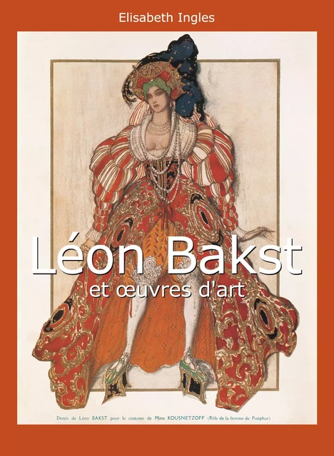 Léon Bakst et œuvres d'art - Elisabeth Ingles - Parkstone International