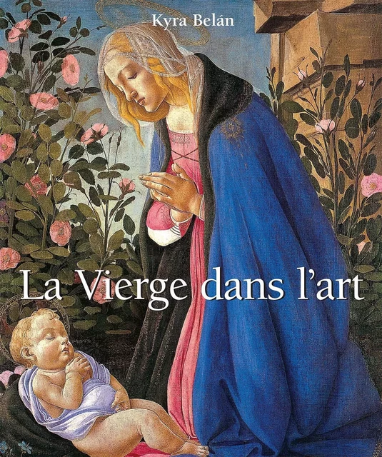 La Vierge dans l'art - Kyra Belán - Parkstone International