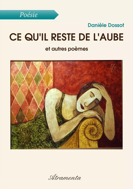 Ce qu'il reste de l'aube - Danièle Dossot - Atramenta