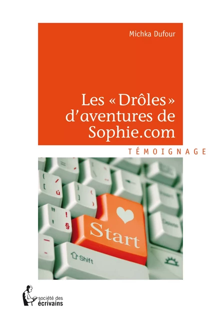 Les « Drôles » d'aventures de Sophie.com - Michka Dufour - Société des écrivains