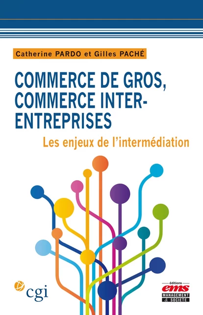 Commerce de gros, commerce inter-entreprises - Catherine Pardo, Gilles Paché - Éditions EMS