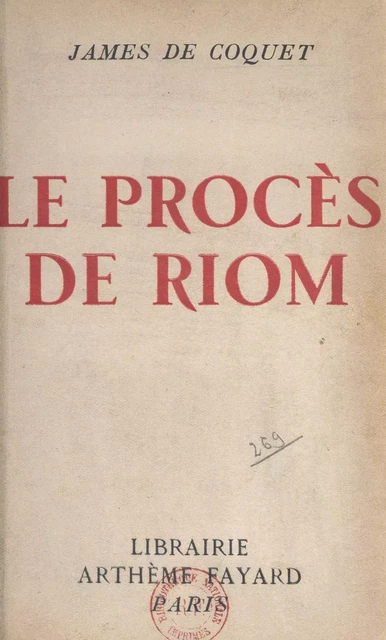 Le procès de Riom - James de Coquet - (Fayard) réédition numérique FeniXX